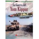 Hechos y batallas cruciales - La guerra del Yom Kippur