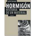 Hormigón armado
 - Hormigón. Historia de un material