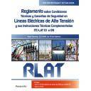 Instalaciones eléctricas de alta tensión - RLAT. Reglamento sobre Condiciones Técnicas y Garantías de Seguridad en Líneas Eléctricas de Alta Tensión y sus Instrucciones Técnicas Complementarias ITC LAT 01 a 09 