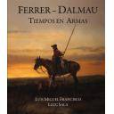 Memorias y biografías - Ferrer-Dalmau.Tiempos en Armas