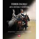 Memorias y biografías
 - Ferrer-Dalmau. Arte, historia y miniatura