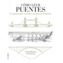 Puentes y pasarelas - Cómo leer puentes. Un curso intensivo a lo largo de la historia