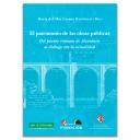 Puentes y pasarelas - El patrimonio de las obras públicas. Del puente Romano e Alcántara al diálogo con la actualidad