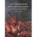 Relatos de caza - Las Andanzas de William Finaughty. Cazador de elefantes. 1864 -1875
