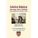 Relatos de caza
 - Léxico básico de caza, tiro y armas (Legal, biológico, técnico, económico y social)