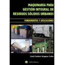 Residuos 
 - Maquinaria para gestión integral de residuos solidos urbanos