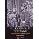 Segunda guerra mundial - Fallschirmjäger En Escandinavia : Paracaidistas Alemanes en la invasión de Dinamarca Y Noruega Abril-Junio 1940