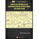 Teoría de estructuras - Ejercicios Resueltos de construcción de estructuras de edificación