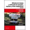 Topografía
 - Métodos de trabajo y utilización de aparatos, equipos y útiles topográficos 