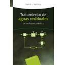 Tratamiento y depuración de aguas - Tratamiento de aguas residuales : un enfoque práctico 