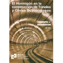 Túneles y obras subterráneas - El hormigón en la construcción de túneles y obras subterráneas