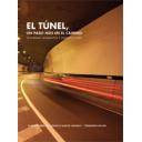 Túneles y obras subterráneas - El túnel, un paso más en el camino : seguridad, normativa e instalaciones 
