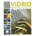 Vidrio
 - Vidrio. Arquitectura y construcción