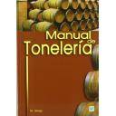 Enología - Manual de tonelería. Destinado a usuarios de toneles