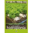 Invernaderos - Manual práctico del cultivo sin suelo e hidroponía
