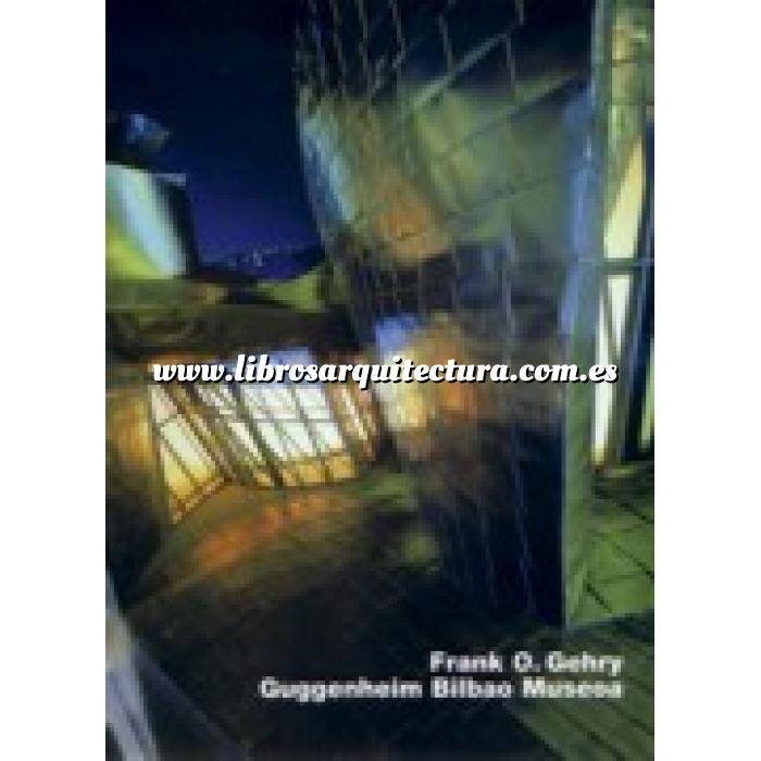 Imagen Arquitectos internacionales Frank O. Gehry, Museo Guggenheim Bilbao 