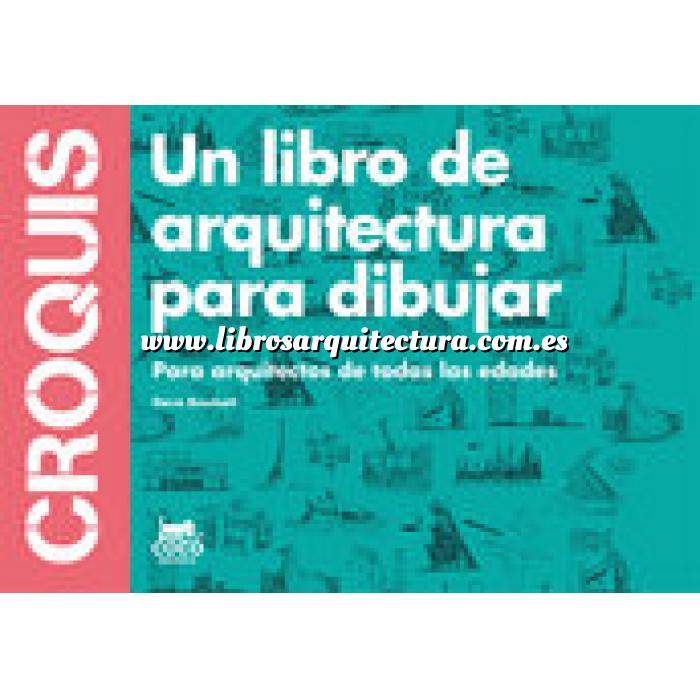 Imagen Proyectar en arquitectura  Croquis. Un libro de arquitectura para dibujar Para arquitectos de todas las edades