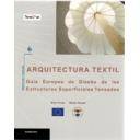 Arquitectura industrial, fábricas y naves industri - Arquitectura textil : guía europea de diseño de las estructuras superficiales tensadas