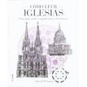 Arquitectura religiosa - Cómo leer Iglesias.Una guía sobre arquitectura eclesiástica