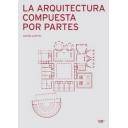 Composición
 - La arquitectura compuesta por partes