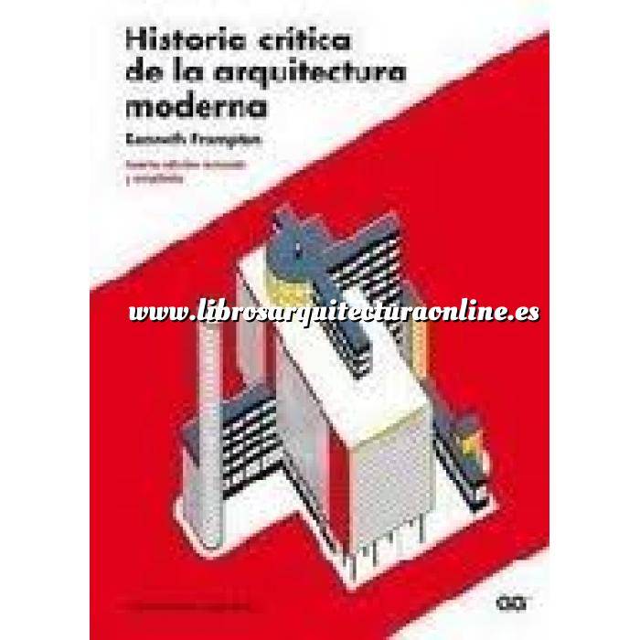 Imagen Arquitectura siglo XX
 Historia crítica de la arquitectura moderna