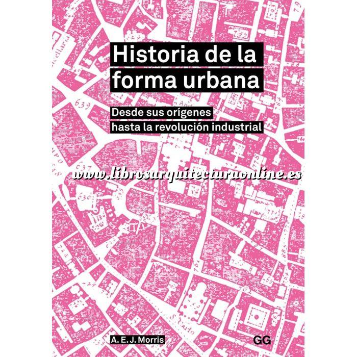 Imagen Historia del urbanismo
 Historia de la forma urbana Desde sus orígenes hasta la revolución industrial