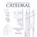 Arquitectura religiosa
 - Cómo construir una catedral