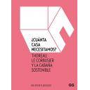 Arquitectura siglo XX
 - ¿Cuánta casa necesitamos? Thoreau, Le Corbusier y la cabaña sostenible