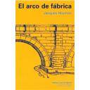 Historia de la arquitectura - EL ARCO DE FABRICA