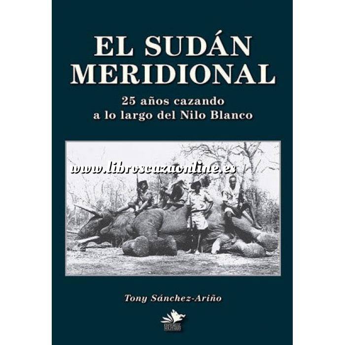 Imagen Caza internacional
 El Sudán Meridional. 25 años cazando a lo largo del Nilo Blanco