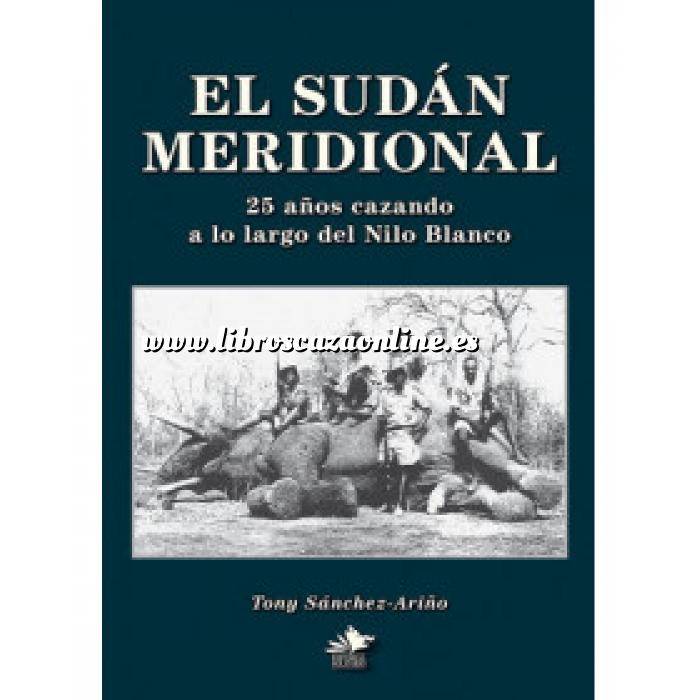 Imagen Caza mayor
 El Sudán Meridional. 25 años cazando a lo largo del Nilo Blanco