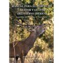 Caza mayor
 - Manual para el perfecto cazador del ciervo ibérico. La gestión de las fincas de caza mayor
