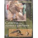 Cetrería y aves de caza
 - Cetrería con azores y gavilanes. El embrujo de los accipíteres 