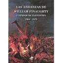 Relatos de caza
 - Las Andanzas de William Finaughty. Cazador de elefantes. 1864 -1875