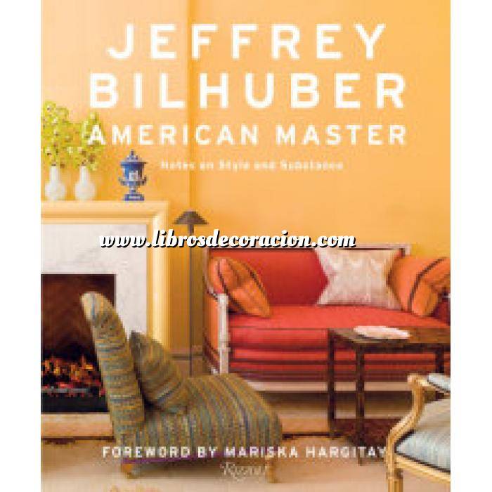 Imagen Decoradores e interioristas Jeffrey Bilhuber: American Master.Notes on style and substance