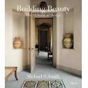 Decoradores e interioristas - Michael S. Smith: Building Beauty: The Alchemy of Design