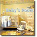 Salones y dormitorios
 - Baby´s room. ideas and projects for nurseries