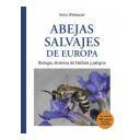 Apicultura - Abejas salvajes Europa. Biología, dinámica de hábitats y peligros