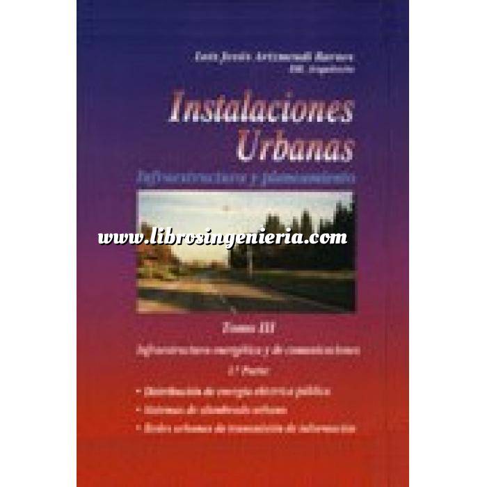 Imagen Alumbrado de exterior Instalaciones urbanas.Infraestructura y planeamiento .Tomo 3 - 1ª Parte: Infraestructura Energética y de Comunicaciones