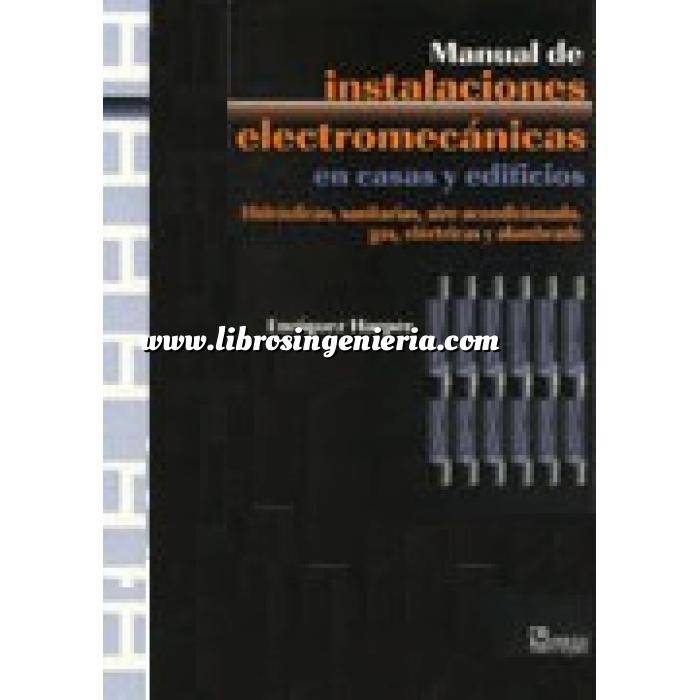 Imagen Climatización, calefacción, refrigeración y aire Manual de instalaciones electromecánicas en casas y edificios. Hidráulicas, sanitarias, aire acondicionado, gas, eléctricas y alumbrado