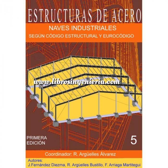 Imagen Estructuras de acero ESTRUCTURAS DE ACERO - Tomo V - NAVES INDUSTRIALES