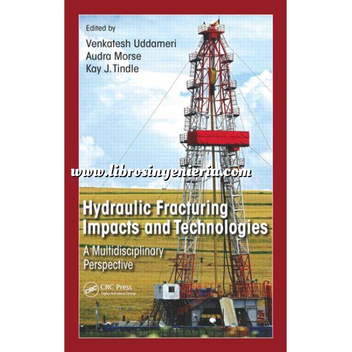 Imagen Fracking. Obtencion de Petroleo y Gas Hydraulic Fracturing Impacts and Technologies , A Multidisciplinary Perspective