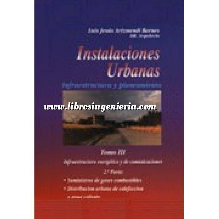 Imagen Gas Instalaciones urbanas.Infraestructura y planeamiento.Tomo 3  2ª. Infraestructura Energética y de Comunicaciones