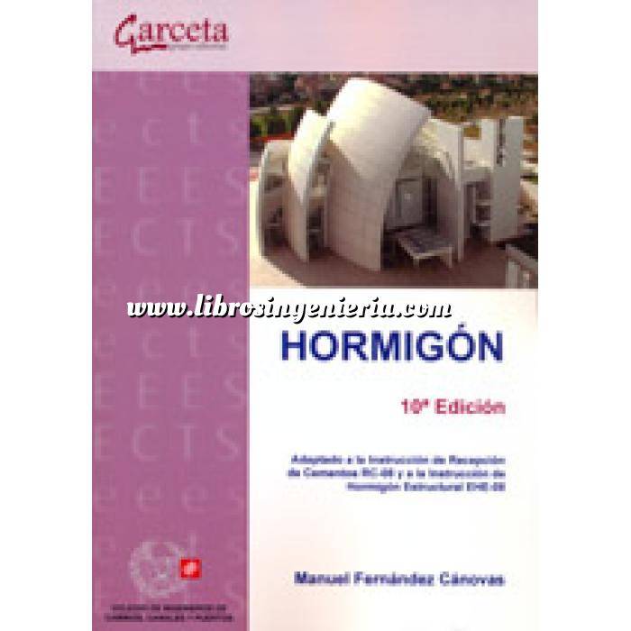 Imagen Hormigón armado
 Hormigón,Adaptado a la Instrucción de Recepción de Cementos RC-08 y a la Instrucción de Hormigón Estructural EHE-08