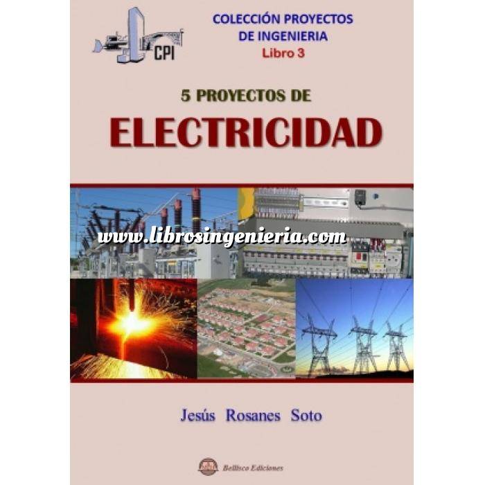 Imagen Instalaciones eléctricas de baja tensión Proyectos de Ingeniería - Libro 3: 5 Proyectos de Electricidad