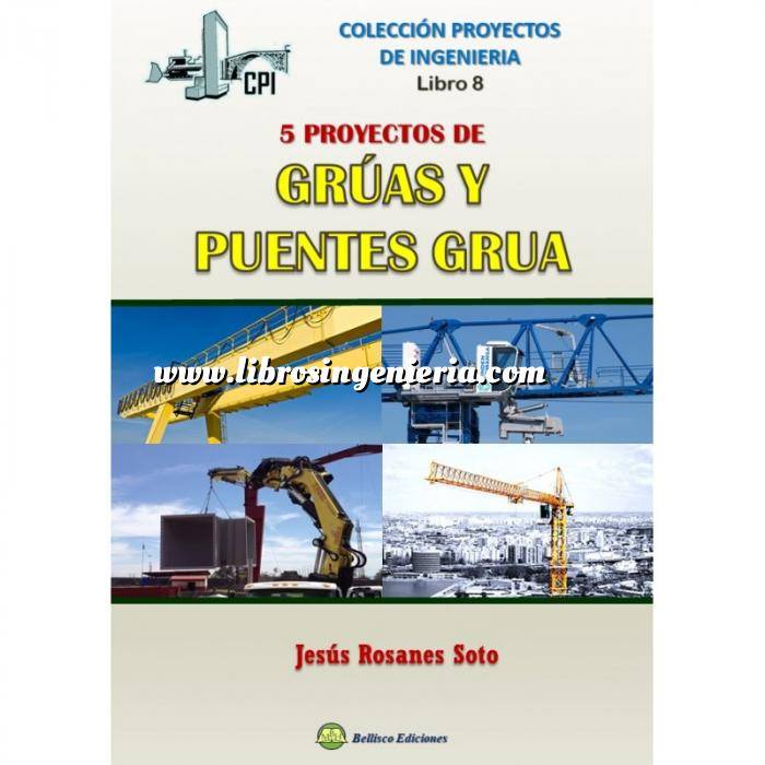 Imagen Maquinaria de obras publicas Cinco proyectos de grúas y Puentes-grúa.Proyectos de Ingenieria.Libro 8. 