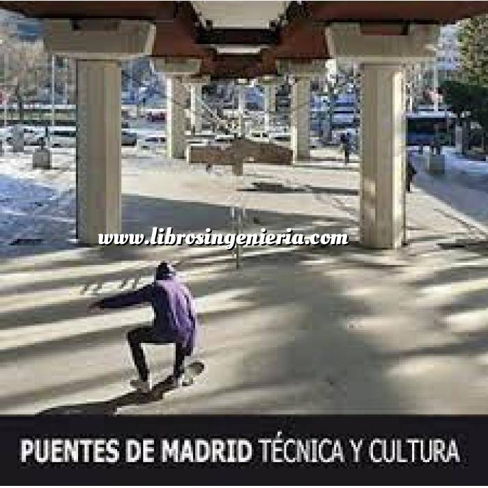 Imagen Puentes y pasarelas Puentes de Madrid. Técnica y cultura