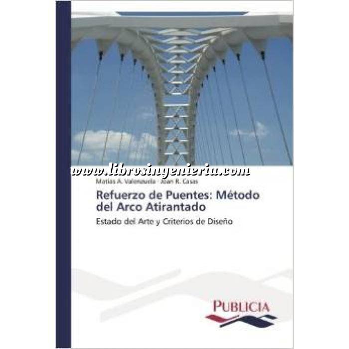 Imagen Puentes y pasarelas Refuerzo de Puentes: Método del Arco Atirantado. Estado del Arte y Criterios de Diseño