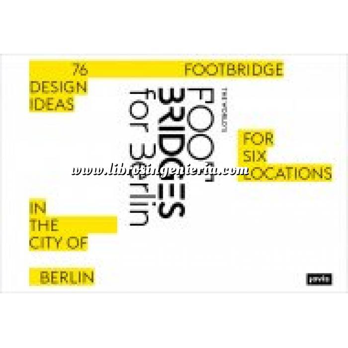 Imagen Puentes y pasarelas The world´s footbridges for Berlin. 76 Footbridge Design ideas