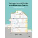 Certificación y Eficiencia energética - Cómo proyectar viviendas energéticamente eficientes Una guía ilustrada